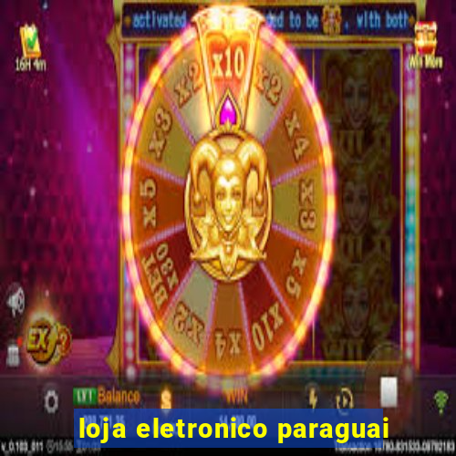 loja eletronico paraguai